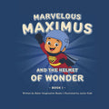 Marvelous Maximus and the Helmet of Wonder - Book 1 (Paperback)
